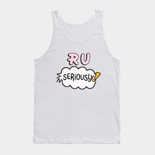 RU Seriously? Tank Top